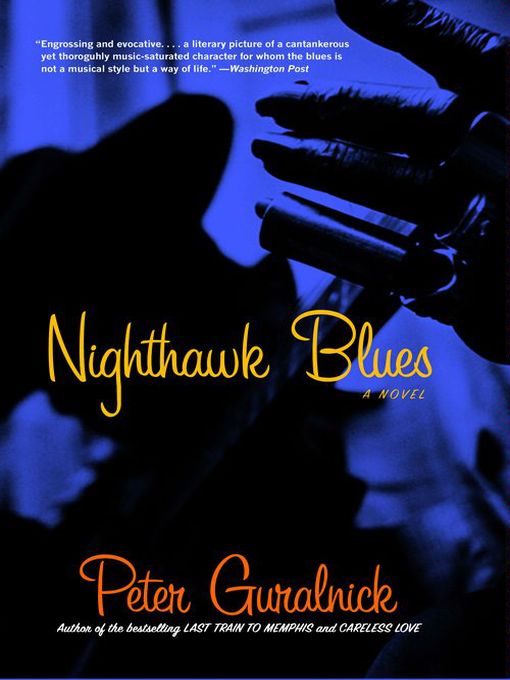 Title details for Nighthawk Blues by Peter Guralnick - Available